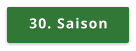 30. Saison