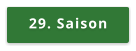 29. Saison