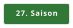 27. Saison